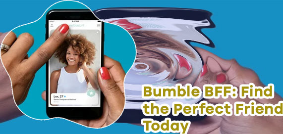 Bumble bff download